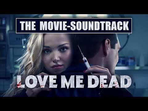 "Love Me Dead" Movie-Soundtrack / End Credits / the Track