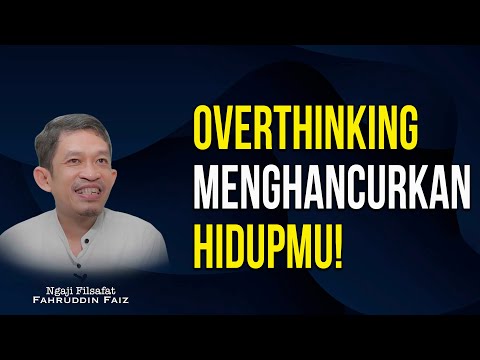 Stop Overthinking: How to Live a Calm and Happy Life! | Philosophy Study - Dr. Fahruddin Faiz