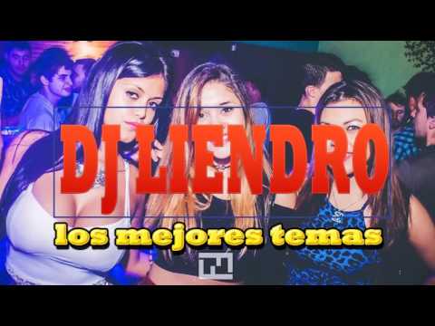 buenos temas de dj liendro a