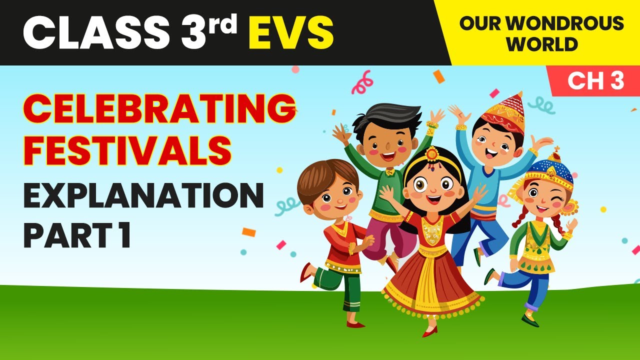 Celebrating Festivals - Explanation (Part 1) | Class 3 Environmental Studies Chapter 3 | CBSE 2025