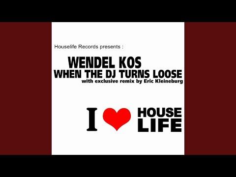 When the DJ Turns Loose (Eric Kleineburg HouseRemix)