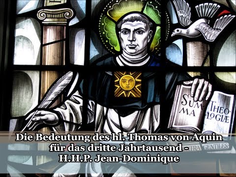 Die Bedeutung des hl. Thomas von Aquin für das dritte Jahrtausend - H.H.P. Jean-Dominique