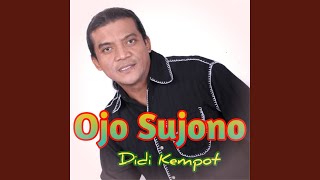 Download lagu Ojo Sujono mp3 Download lagu Ojo Sujono mp3