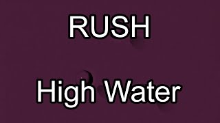 RUSH - High Water (Lyric Video)