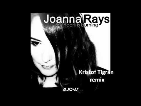 Joanna Rays - My Heart Is Burning (Kristof Tigran remix)