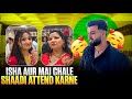 ISHA AUR MAI CHALE SHAADI ATTEND KARNE ️ Couple Goals Honge Aaj ️ Harsh Porwal