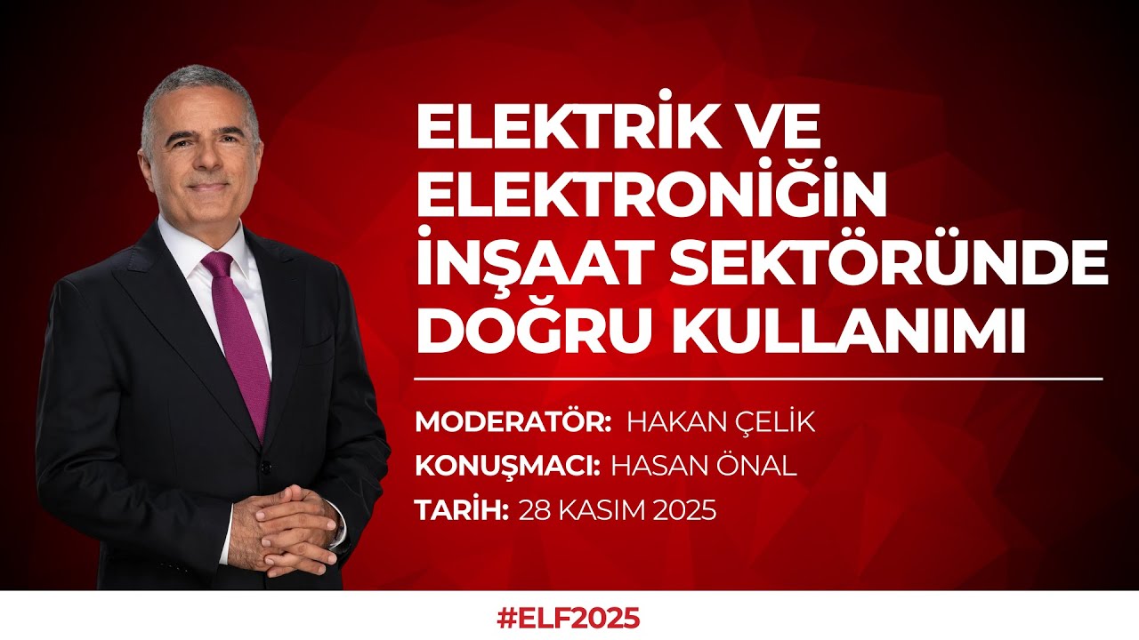 ELF 2025 | HAKAN ÇELİK - HASAN ÖNAL T.C. TİCARET BAKANLIĞI (28 KASIM 2025)