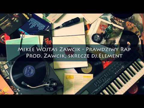ZW PROJEKT-PRAWDZIWY RAP feat. Mikee cuts: dj.Element Prod.Zawcik
