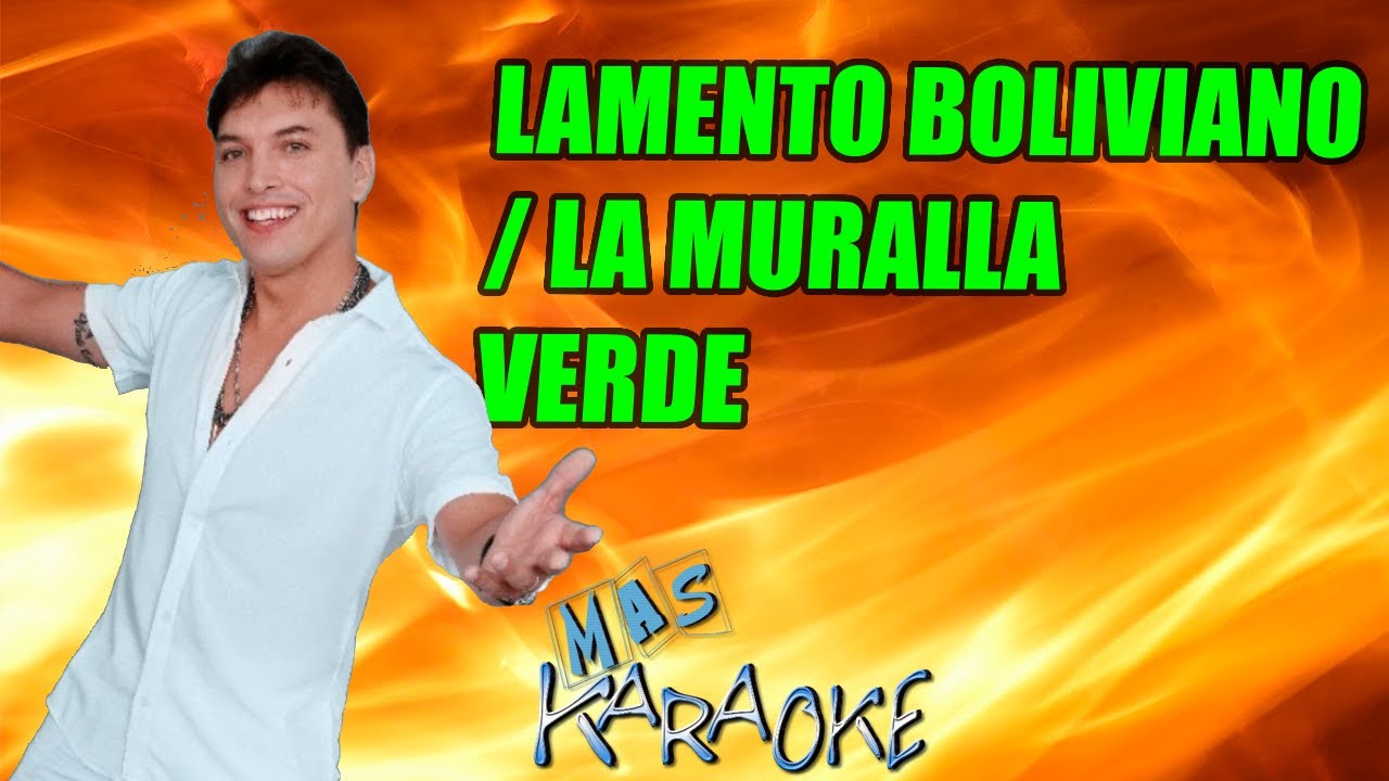 Lamento Boliviano / La Muralla Verde