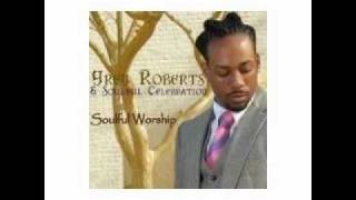 Greg Roberts & Soulful Celebration - Prelude to Worship
