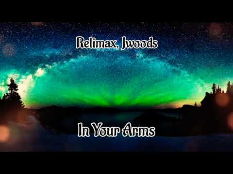 Relimax, Jwoods - In Your Arms