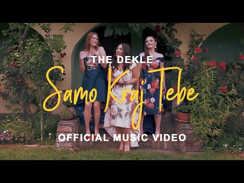The Dekle  -  SAMO KRAJ TEBE (OFFICIAL VIDEO) 4K