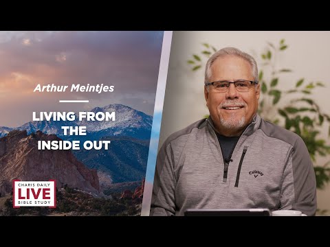 Living From the Inside Out - Arthur Meintjes - CDLBS for May 10, 2023