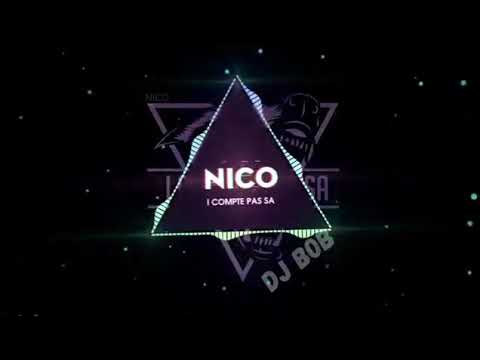 NICO - I COMPTE SA X DJ BOB