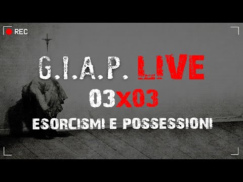 GIAP LIVE - 3.a Puntata - Terza serie (Esorcismi e possessioni diaboliche)