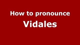 How to pronounce Vidales