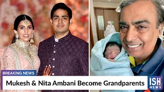 Mukesh & Nita Ambani Become Grandparents