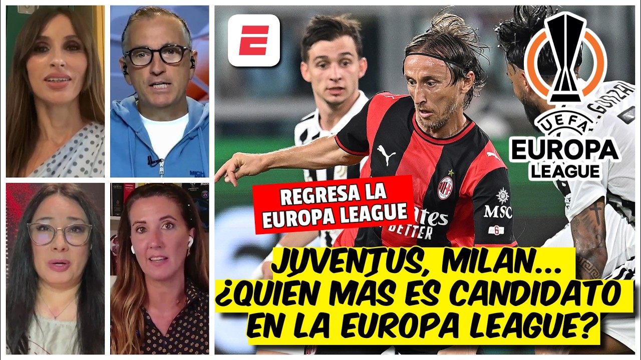 ARRANCA la EUROPA LEAGUE con MILAN y JUVENTUS como grandes PROTAGONISTAS | Exclusivos
