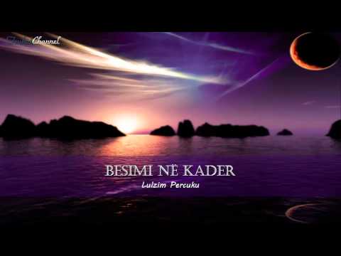 Besimi në Kader - Lulzim Percuku