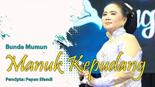 Download lagu MANUK KEPUDANG - BUNDA MUMUN mp3