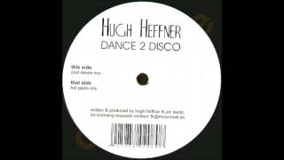 Hugh Heffner - Dance 2 Disco (Cool Desire Mix)