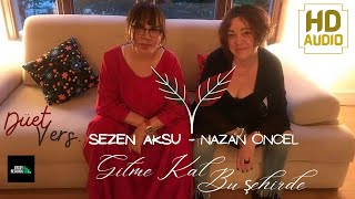 Sezen Aksu Feat. Nazan Öncel - Gitme Kal Bu Şehirde (Düet Version)
