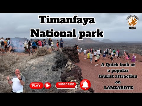 Timanfaya National Park Lanzarote A quick look around