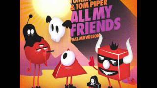Tommy Trash &amp; Tom Piper - All My Friends (Feat. Mr Wilson) [Vocal Mix]