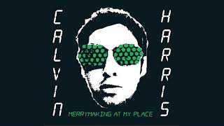 Calvin Harris - Merrymaking at My Place (Mr. Oizo Remix)