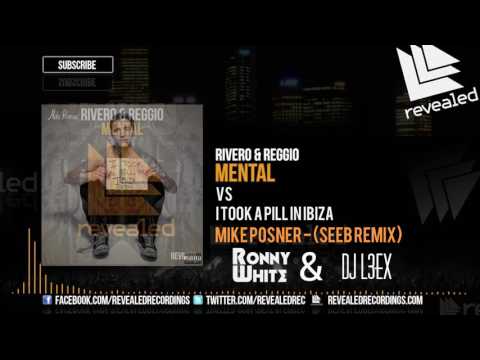 Mike Posner vs RIVERO & REGGIO (Mental vs I Took A Pill in Ibiza) [Ronny White & L3EX Mashup]