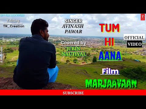 Avinash pawar Tum Hi Aana (Marjaavaan)