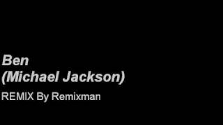 Ben - Michael Jackson (Remix)