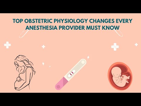 Obstetric Anesthesia | Top Pregnancy Physiology Changes You Must Know
