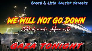 Download lagu Chord We Will Not Go Down _ Gaza ToNight _ Michael Heart _ chord lirik akustik karaoke mp3
