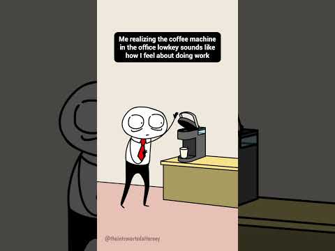 How the Coffee Maker Feels about Work