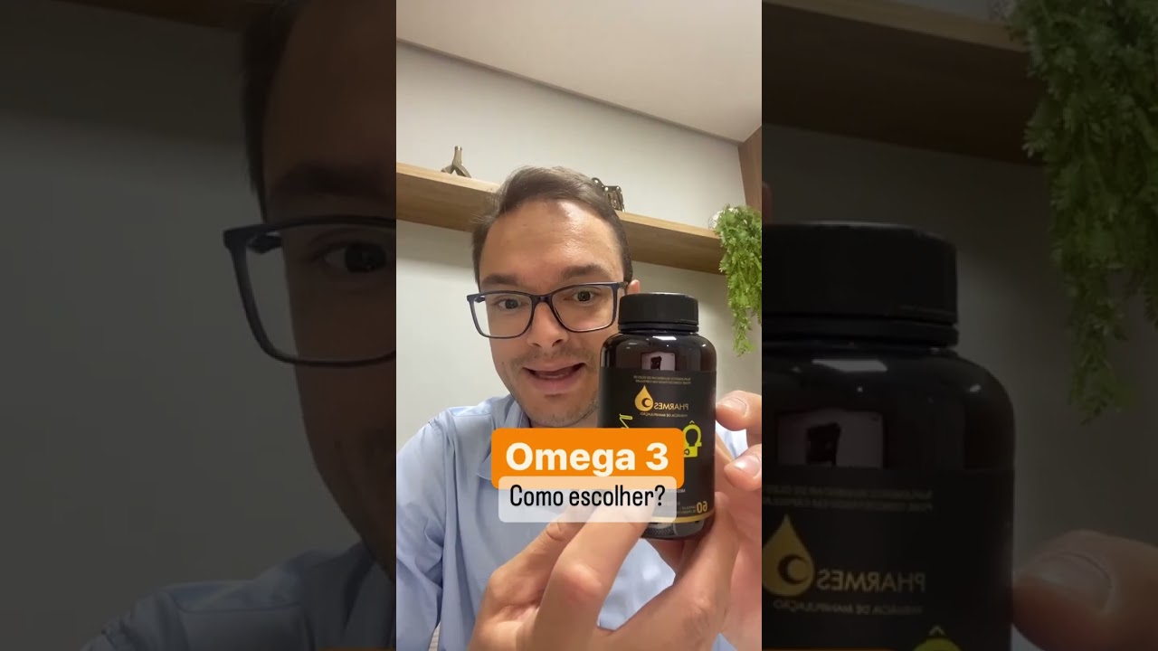 Ômega 3. Como escolher