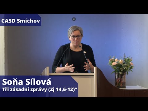 Soňa Sílová • dopolední bohoslužba • 6.11.2021 • Tři zásadní zprávy (Zj 14,6-12)