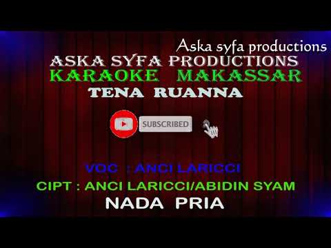 Karaoke Makassar Tena Ruanna || Anci Laricci /Nada Pria