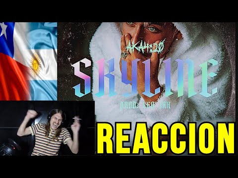 ARGENTINO REACCIONA A "AK4:20 - SKYLINE - (PRODBY LEOJAH)" / LA ROMPE ESTE PIBE!! DE CHILE AL MUNDO!