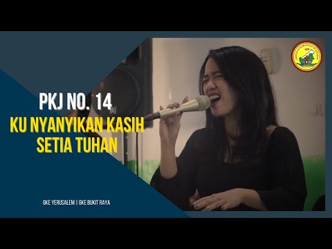 PKJ 14 - Kunyanyikan Kasih Setia Tuhan