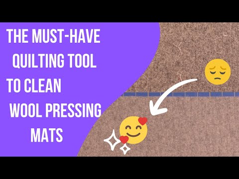 The Must-Have Quilting Tool to Easily Clean Wool Pressing Mats