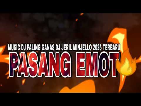 🎧 MUSIC DJ PALING GANAS💥PASANG EMOT API V3🎵 BY DJ JERIL MINJELLO 2025 LATEST