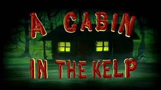 A Cabin in the Kelp (Music Only)
