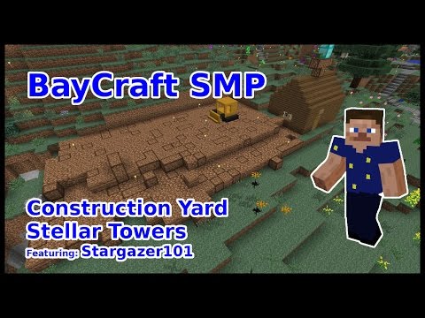 BayCraft SMP [11] - Construction Yard w/ Stargazer101