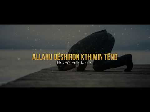 Allahu dëshiron kthimin tënd - Hoxhë Enis Rama