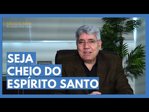 SEJA CHEIO DO ESPÍRITO SANTO - Hernandes Dias Lopes