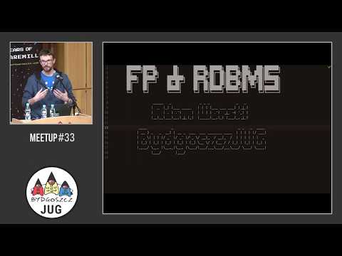 [Bydgoszcz JUG #33]  Adam Warski - FP + relational databases = ?