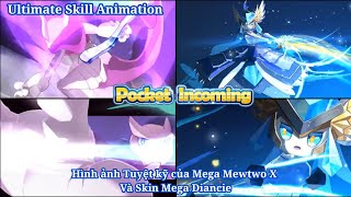 Pocket Incoming : Hình ảnh Tuyệt kỹ Mega Mewtwo X và Skin Mega Diancie (Ultimate Skill Animation)