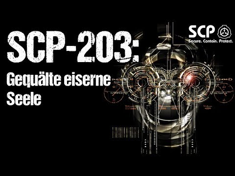 SCP-203: Gequälte eiserne Seele - German Creepypasta (Grusel, Horror, Hörbuch) DEUTSCH