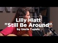 Lilly Hiatt "Still Be Around" by Uncle Tupelo | Live At Chicago Music Exchange | CME Session